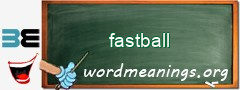 WordMeaning blackboard for fastball